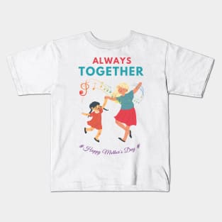 Happy Mother's Day, Always Together Kids T-Shirt